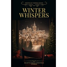 (영문도서) Winter Whispers: Heartwarming Christmas Stories Paperback, Independently Published, English, 9798300522278