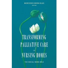 (영문도서) Transforming Palliative Care in Nursing Homes: The Social Work Role Paperback, Columbia University Press, English, 9780231132251