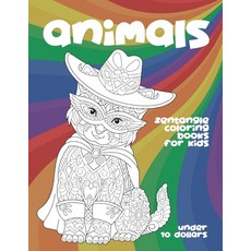 Zentangle Coloring Books for Kids - Animals - Under 10 Dollars Paperback, Independently Published, English, 9798599649281