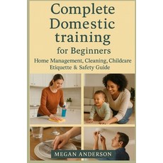 (外文書)Complete Domestic Training Handbook for Beginners: Home Management Cleaning Chi... Paperback, Independently Published, English