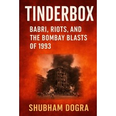 (영문도서)Tinderbox: Babri Riots and the Bombay Blasts of 1993 Paperback, Independently Published, English, 9798277017357