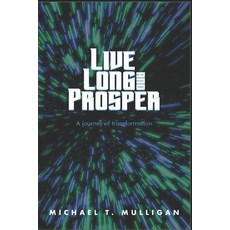 (영문도서) Live Long and Prosper: A Journey of Transformation Paperback, Independently Published, English, 9798884731455