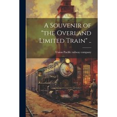 (영문도서) A Souvenir of "the Overland Train" .. Paperback, Legare Street Press, English, 9781022739031