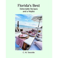 (영문도서) Florida's Best: Delectable Recipes and a Mojito Paperback, Blurb, English, 9798880669905