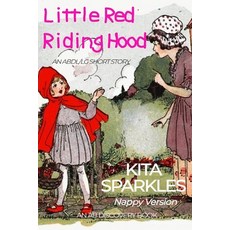 (영문도서) Little Red Riding Hood (Nappy Version): An ABDL/LG tale Paperback, Independently Published, English, 9798324683061