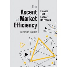 Ascent of Market Efficiency: Finance That Cannot Be Proven Hardcover, Cornell University Press