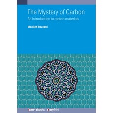 (영문도서)The Mystery of Carbon: An introduction to carbon materials Paperback, Institute of Physics Publis..., English, 9780750318143