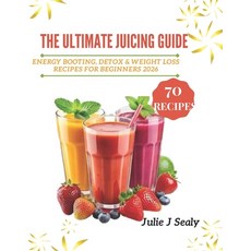 (英文圖書)The Ultimate Juicing Guide: Energy Boosting Detox and Weight Loss Recipes for B... 平裝版, Independently Published, 英文