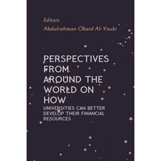 (영문도서) Perspectives from Around the World on How Universities Can Better Develop Their Financial Res... Paperback, Independent Author, English, 9781805305835