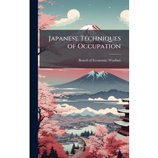 (영문도서)Japanese Techniques of Occupation Hardcover, Hutson Street Press, English, 9781025143262