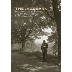 (英文圖書)The Jazz Barn: Music Inn the Berkshires and the Place of Jazz in American Life 精裝版, Brandeis University Press, 英文