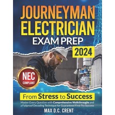 (영문도서) Journeyman Electrician Exam Prep: From STRESS to SUCCESS: Master Every Question with Comprehe... Paperback, Independently Published, English, 9798880186396