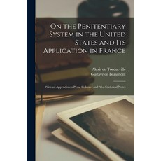 (영문도서)On the Penitentiary System in the United States and its Application in France; W... Paperback, Legare Street Press, English, 9781015487130