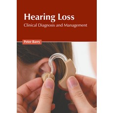 (영문도서) Hearing Loss: Clinical Diagnosis and Management Hardcover, American Medical Publishers, English, 9798887401720