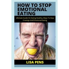 How TО Stop ЕmОtІОnАl ЕАtІng: Ultimate Guide O... Paperback, Independently Published, English, 9798734832295
