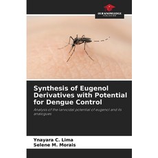 (영문도서)Synthesis of Eugenol Derivatives with Potential for Dengue Control Paperback, Our Knowledge Publishing, English, 9786207646449