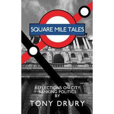 (영문도서) Square Mile Tales: Biographical Memoir From A City Banking Veteran Paperback, City Fiction, English, 9781910040461