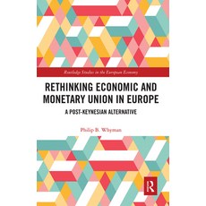 (영문도서) Rethinking Economic and Monetary Union in Europe: A Post-Keynesian Alternative Paperback, Routledge, English, 9780367667221