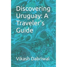 (영문도서) Discovering Uruguay: A Traveler's Guide Paperback, Independently Published, English, 9798865648284