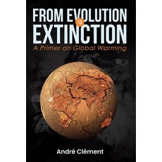 (영문도서) From Evolution to Extinction: A Primer on Global Warming Hardcover, Tellwell Talent, English, 9780228852766