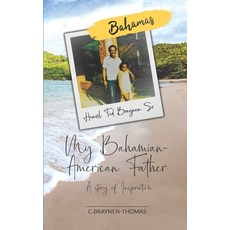 My Bahamian American Father A Story of Inspiration: from the Defying the Odds book series Paperback, Independently Published, English, 9798635743294