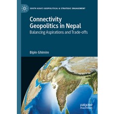 (英文圖書)Connectivity Geopolitics in Nepal: Balancing Aspirations and Trade-Offs 精裝版, Palgrave MacMillan, 英文