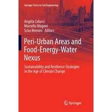 (영문도서) Peri-Urban Areas and Food-Energy-Water Nexus: Sustainability and Resilience Strategies in the... Paperback, Springer, English, 9783319822433