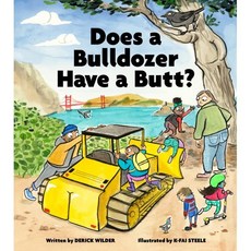 Does a Bulldozer Have a Butt?, Chronicle Books