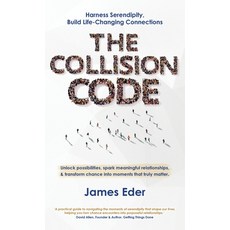 (英文圖書)The Collision Code: Harness Serendipity Build Life-Changing Connections. Unlock... 精裝版, James Eder, 英文