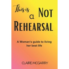 (英文圖書)This is not a rehearsal: A woman's guide to living her best life 平裝版, Independently Published, 英文