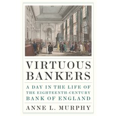 (영문도서) Virtuous Bankers: A Day in the Life of the Eighteenth-Century Bank of England Paperback, Princeton University Press, English, 9780691248523
