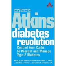 Atkins Diabetes Revolution : Control Your Carbs to Prevent and Manage Type 2 Diabetes [paperback], Atkins Diabetes Revolution : C