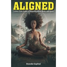 (英文圖書)Aligned: A Real Talk Guide to Balancing Mind Body and Spirit 平裝版, Bookmarketeers.com, 英文