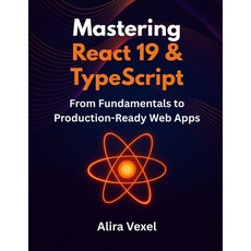 (英文圖書)Mastering React 19 & TypeScript: From Fundamentals to Production-Ready Web Apps 平裝版, Independently Published, 英文