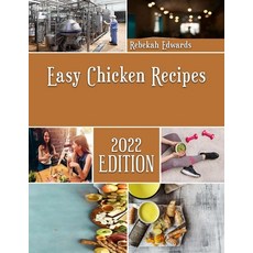 (영문도서) Easy Chicken Recipes: Home production of quality Casserole Paperback, Independently Published, English, 9798361786640