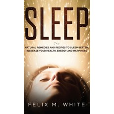 (영문도서) Sleep: Natural Remedies and Recipes to Sleep Better Increase Your Health Ener... Hardcover, Maria Fernanda Moguel Cruz, English, 9781646949717