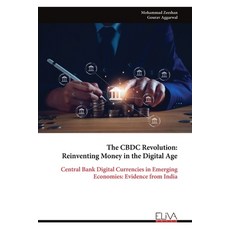 (영문도서)The CBDC Revolution: Reinventing Money in the Digital Age: Central Bank Digital... Paperback, Eliva Press, English, 9789999324199