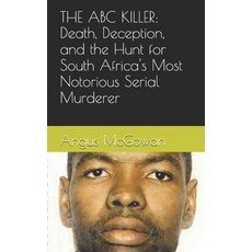 (영문도서)The ABC Killer: Death Deception and the Hunt for South Africa's Most Notorious... Paperback, Independently Published, English, 9798297888579