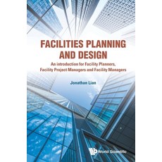 (영문도서) Facilities Planning and Design: An introduction for Facility Planners Facility Project Manag... Paperback, World Scientific Publishing..., English, 9789813278967