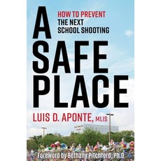 (영문도서)A Safe Place: How to Prevent the Next School Shooting Paperback, Owl & Scroll Publishers, English, 9798991098953