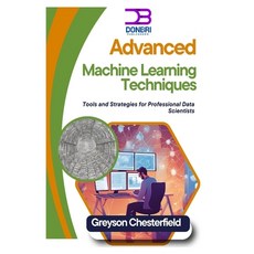 (영문도서) Advanced Machine Learning Techniques: Tools and Strategies for Professional Dat... Paperback, Independently Published, English, 9798304357241