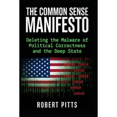 (영문도서)The Common Sense Manifesto: Deleting the Malware of Political Correctness and th... Paperback, Independently Published, English, 9798242932173