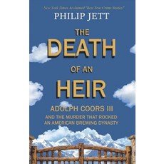 (英文圖書)The Death of an Heir: Adolph Coors III and the Murder That Rocked an American Br... 平裝版, Jettcomm, LLC, 英文