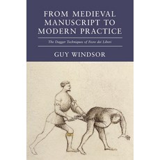 (英文圖書)From Medieval Manuscript to Modern Practice: The Dagger Techniques of Fiore dei... 平裝版, Spada Press, English, Paperback
