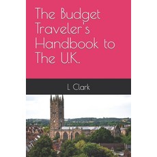 (영문도서) The Budget Traveler's Handbook to The U.K. Paperback, Independently Published, English, 9798391389910