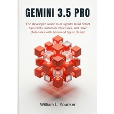 (英文圖書)Gemini 3.5 Pro: The Developer Guide to AI Agents: Build Smart Assistants Automa... 平裝版, Independently Published, 英文