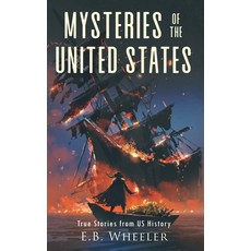 (영문도서)Mysteries of the United States: True Stories from US History Hardcover, Rowan Ridge Press, English, 9781960033215
