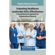 (영문도서)Evaluating Healthcare Leadership (HCL) Effectiveness: A Comprehensive Approach f... Hardcover, IGI Global, English, 9798337322254