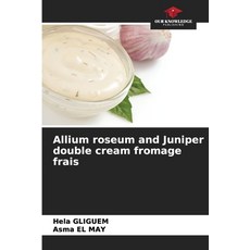 (영문도서)Allium roseum and Juniper double cream fromage frais Paperback, Our Knowledge Publishing, English, 9786208981211