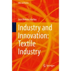 (영문도서) Industry and Innovation: Textile Industry Hardcover, Springer, English, 9783031578038